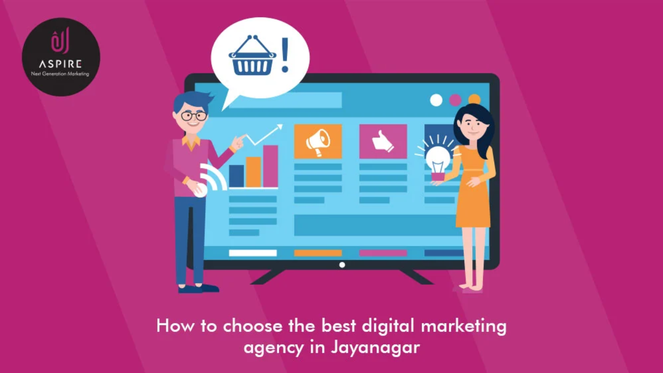 How to choose the best digital marketing agency in Jayanagar